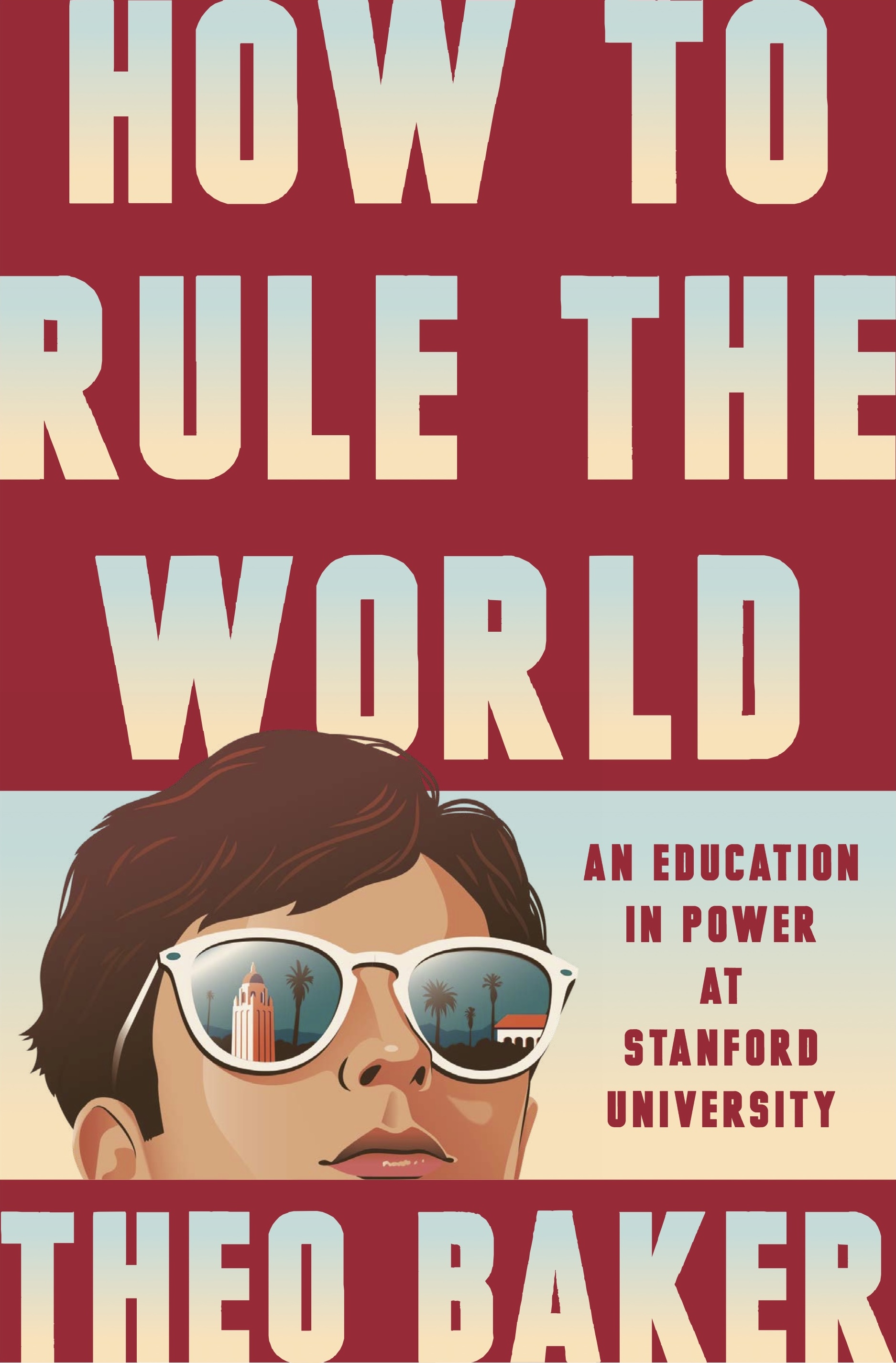 How to Rule the World by Theo Baker — Book Cover